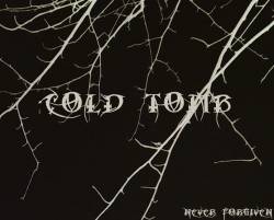 Cold Tomb : Never Forgiven